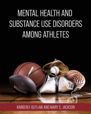 Mental Health And Substance Use Disorders Among Athletes