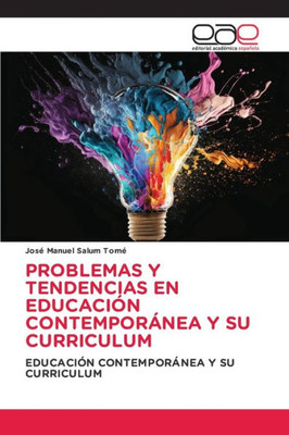 Problemas Y Tendencias En Educación Contemporánea Y Su Curriculum: Educación Contemporánea Y Su Curriculum (Spanish Edition)