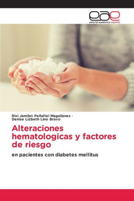 Alteraciones Hematologicas Y Factores De Riesgo: En Pacientes Con Diabetes Mellitus (Spanish Edition)