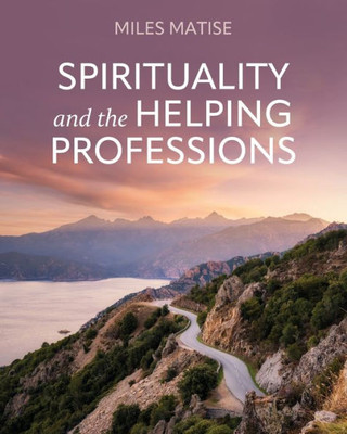 Spirituality And The Helping Professions