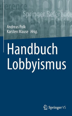 Handbuch Lobbyismus (German Edition)