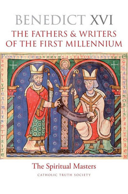The Fathers & Writers Of The First Millennium: The Spiritual Masters