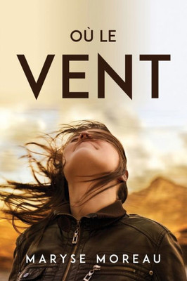 Où Le Vent (French Edition)