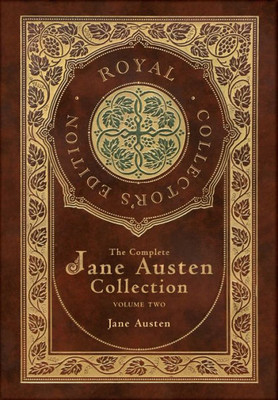 The Complete Jane Austen Collection: Volume Two: Emma, Northanger Abbey, Persuasion, Lady Susan, The Watsons, Sandition And The Complete Juvenilia ... (Case Laminate Hardcover With Jacket)