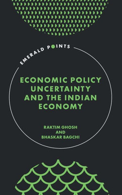 Economic Policy Uncertainty And The Indian Economy (Emerald Points)