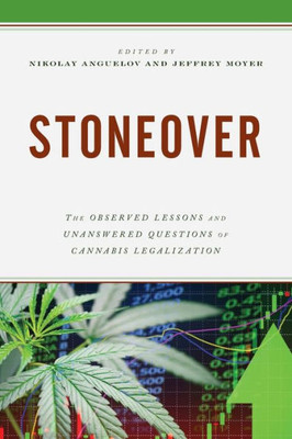 Stoneover: The Observed Lessons And Unanswered Questions Of Cannabis Legalization