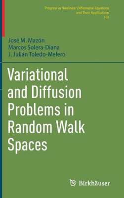 Variational And Diffusion Problems In Random Walk Spaces (Progress In Nonlinear Differential Equations And Their Applications, 103)