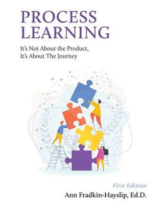 Process Learning: It's Not About The Product, It's About The Journey