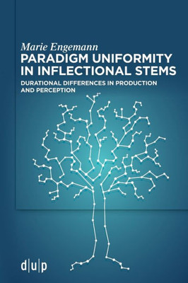 Paradigm Uniformity In Inflectional Stems: Durational Differences In Production And Perception