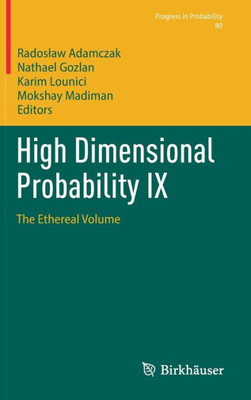 High Dimensional Probability Ix: The Ethereal Volume (Progress In Probability, 80)
