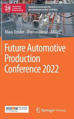 Future Automotive Production Conference 2022 (Zukunftstechnologien Für Den Multifunktionalen Leichtbau)