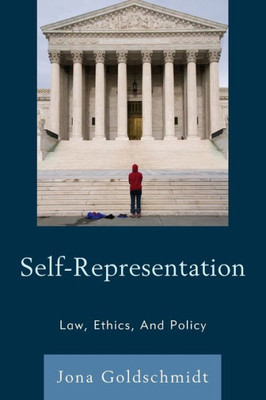 Self-Representation: Law, Ethics, And Policy