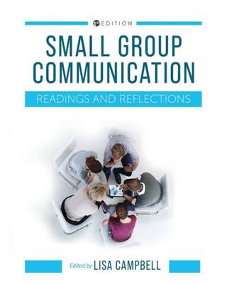 Small Group Communication: Readings And Reflections