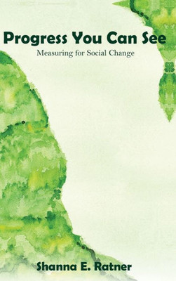 Progress You Can See: Measuring For Social Change