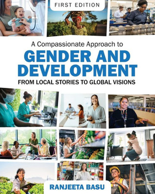 A Compassionate Approach To Gender And Development: From Local Stories To Global Visions