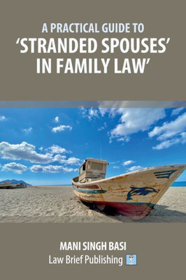 A Practical Guide To Stranded Spouses In Family Law