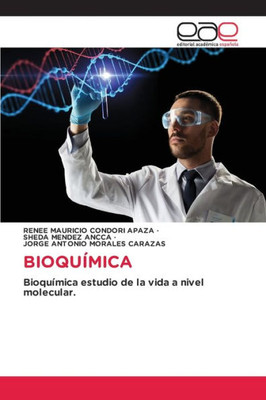 Bioquímica: Bioquímica Estudio De La Vida A Nivel Molecular. (Spanish Edition)