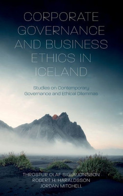 Corporate Governance And Business Ethics In Iceland: Studies On Contemporary Governance And Ethical Dilemmas