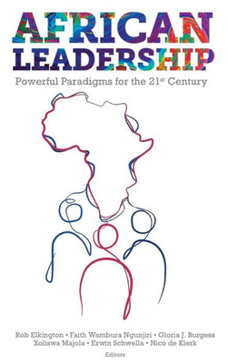 African Leadership: Powerful Paradigms For The 21St Century