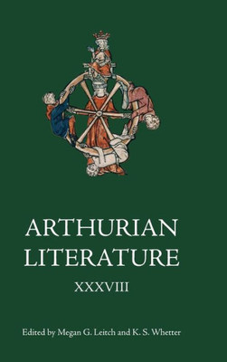 Arthurian Literature Xxxviii (Arthurian Literature, 38)