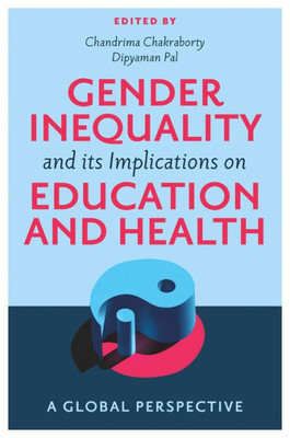 Gender Inequality And Its Implications On Education And Health: A Global Perspective