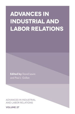 Advances In Industrial And Labor Relations (Advances In Industrial And Labor Relations, 27)