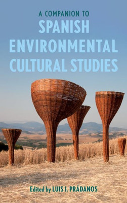 A Companion To Spanish Environmental Cultural Studies (Tamesis Companions, 3)
