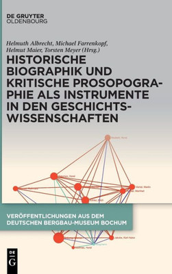 Historische Biographik Und Kritische Prosopographie Als Instrumente In Den Geschichtswissenschaften (German Edition)