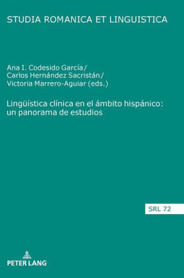 Lingüística Clínica En El Ámbito Hispánico: Un Panorama De Estudios (Studia Romanica Et Linguistica) (Spanish Edition)