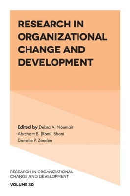 Research In Organizational Change And Development (Research In Organizational Change And Development, 30)