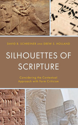 Silhouettes Of Scripture: Considering The Contextual Approach With Form Criticism