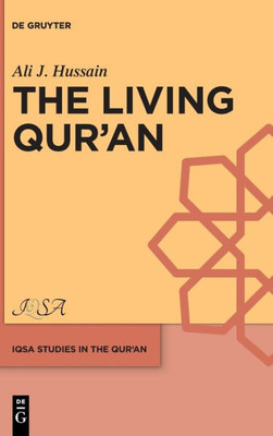 The Living QurAn (Iqsa Studies In The Qur?An) (Issn, 3)