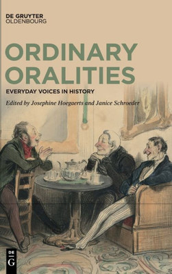 Ordinary Oralities: Everyday Voices In History