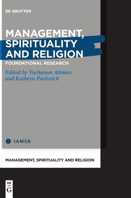 Management Spirituality And Religion: Foundational Research (Issn, 4)
