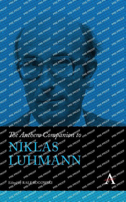 The Anthem Companion To Niklas Luhmann (Anthem Companions To Sociology)