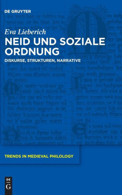 Neid Und Soziale Ordnung: Diskurse, Strukturen, Narrative (Trends In Medieval Philology) (German Edition)