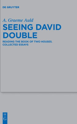 Seeing David Double: Reading The Book Of Two Houses. Collected Essays (Beihefte Zur Zeitschrift Für Die Alttestamentliche Wissensch)
