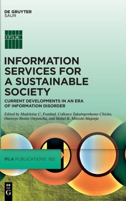 Information Services For A Sustainable Society In An Era Of Information Disorder (Ifla Publications)