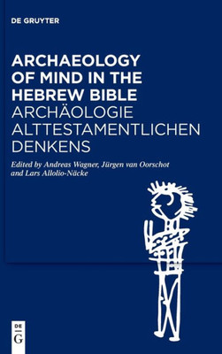 Archaeology Of Mind In The Hebrew Bible / Archäologie Alttestamentlichen Denkens