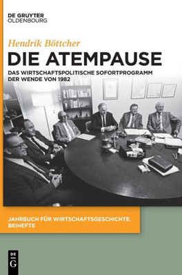 Die Atempause: Das Wirtschaftspolitische Sofortprogramm Der Wende Von 1982 (Issn, 30) (German Edition)