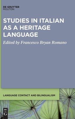 Studies In Italian As A Heritage Language (Language Contact And Bilingualism [Lcb]) (Issn, 25)