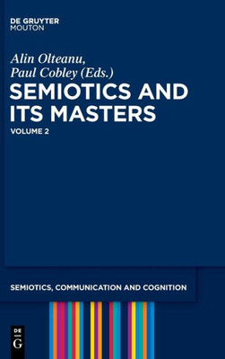 Semiotics And Its Masters. Volume 2 (Issn, 36)