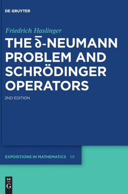 The D-Bar Neumann Problem And Schrödinger Operators (De Gruyter Expositions In Mathematics)