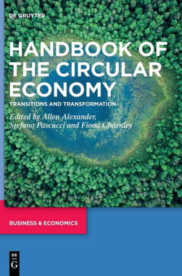 Handbook Of The Circular Economy: Transitions And Transformation. (Issn)