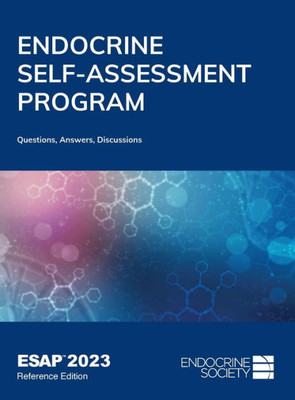 Endocrine Self-Assessment Program Questions, Answers, And Discussions (Esap 2023)