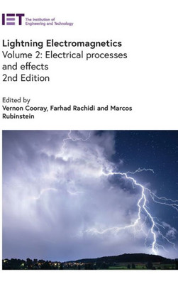 Lightning Electromagnetics: Electrical Processes And Effects (Energy Engineering)