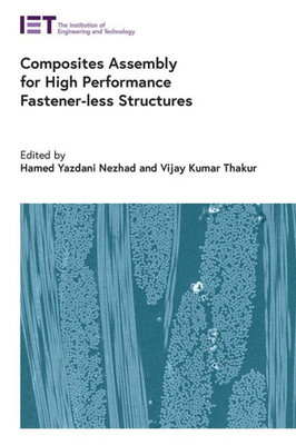 Composites Assembly For High Performance Fastener-Less Structures (Manufacturing)