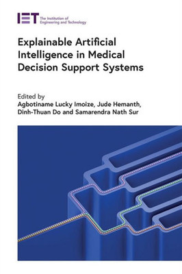 Explainable Artificial Intelligence In Medical Decision Support Systems (Healthcare Technologies)