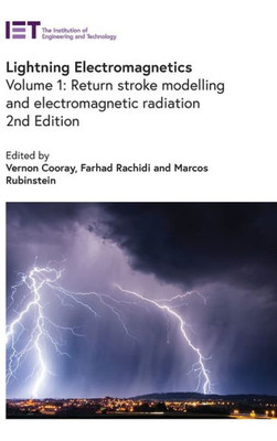 Lightning Electromagnetics: Return Stroke Modelling And Electromagnetic Radiation (Energy Engineering)