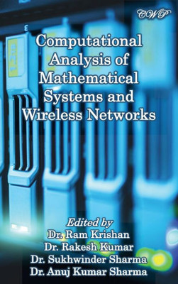 Computational Analysis Of Mathematical Systems And Wireless Networks (Computing)